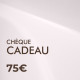 Chèque Cadeau de 75€