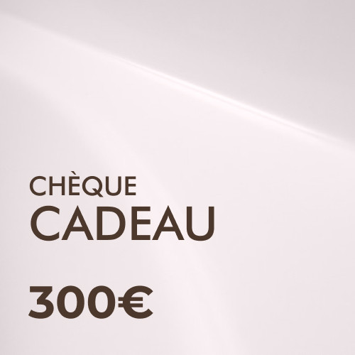 Chèque Cadeau de 300€