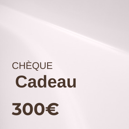 Chèque Cadeau de 300€
