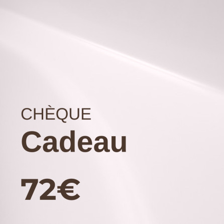 Chèque cadeau de 72€
