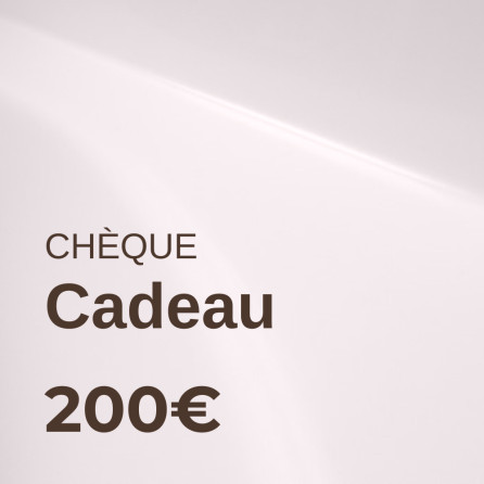 Chèque cadeau de 200€